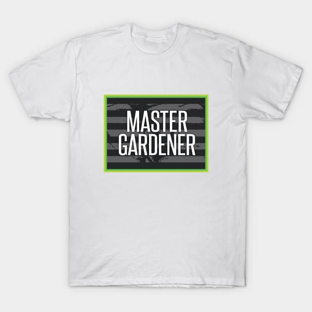 Master Gardner T-Shirt by Dale Preston Design